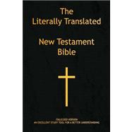Literally Translated New Testament Bible : Italicized Version an Excellent Study for a Better Understanding