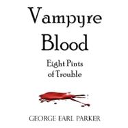 Vampyre Blood: Eight Pints of Trouble