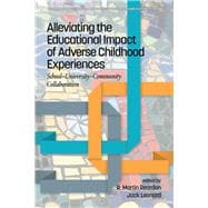 Alleviating the Educational Impact of Adverse Childhood Experiences: School-University-Community Collaboration