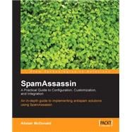SpamAssassin : A Practical Guide to Integration and Configuration