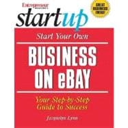 Start Your Own Business on eBay : Your Step-by-Step Guide to Success