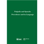 Precedence and its Language. Praejudiz und Sprache Erstes Kolloquium der Peter Haeberle-Stiftung an der Universitaet St. Gallen