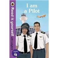 I am a Pilot: Read it yourself with Ladybird Level 4 Level 4