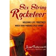 Six String Rocketeer: Holding Life Together When Your Parents Split Apart