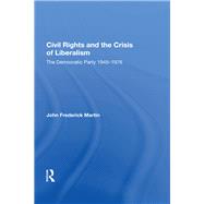 Civil Rights and the Crisis of Liberalism