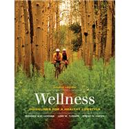 Wellness Guidelines for a Healthy Lifestyle (with CengageNOW, InfoTrac 1-Semester Printed Access Card)