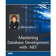 Alison Balter's Mastering Database Development with .NET