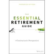 The Essential Retirement Guide A Contrarian's Perspective