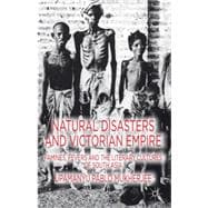 Natural Disasters and Victorian Empire Famines, Fevers and the Literary Cultures of South Asia