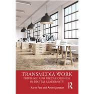 Privilege and Precariousness in a Mediatized Society: Liquid Work