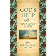 God's Help for Your Every Need 101 Life-Changing Prayers