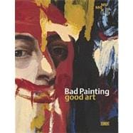 Bad Painting Good Art