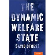 The Dynamic Welfare State