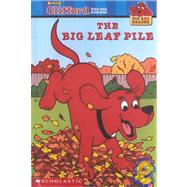 Clifford the Big Red Dog : The Big Leaf Pile