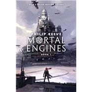 Mortal Engines (Mortal Engines, Book 1)