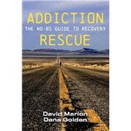 Addiction Rescue The NO-BS Guide to Recovery
