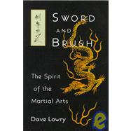 Sword and Brush The Spirit of the Martial Arts
