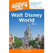 The Complete Idiot's Guide to Walt Disney World, 2012 Edition