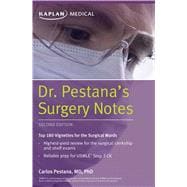 Dr. Pestana's Surgery Notes Top 180 Vignettes for the Surgical Wards
