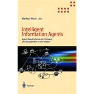 Intelligent Information Agents : Agent-Based Information Discovery and Management on the Internet