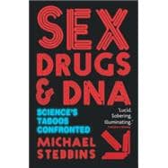 Sex, Drugs and DNA Science's Taboos Confronted
