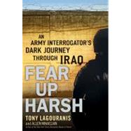 Fear Up Harsh An Army Interrogator's Dark Journey Through Iraq