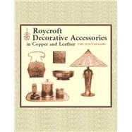 Roycroft Decorative Accessories in Copper and Leather The 1919 Catalog