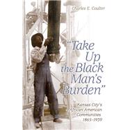 Take Up the Black Man's Burden
