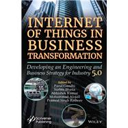 Internet of Things in Business Transformation Developing an Engineering and Business Strategy for Industry 5.0