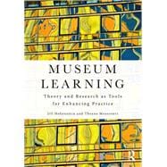 Museum Learning: Theory and Research as Tools for Enhancing Practice