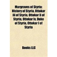 Margraves of Styri : History of Styria, Ottokar Iii of Styria, Ottokar Ii of Styria, Ottokar Iv, Duke of Styria, Ottokar I of Styria