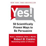 Yes! : 50 Scientifically Proven Ways to Be Persuasive