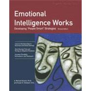 Emotional Intelligence Works : Developing People Smart Strategies