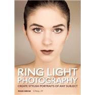 Ring Light Photography Create Stylish Portraits of Any Subject