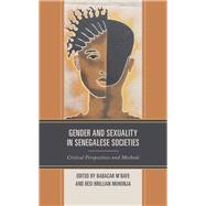 Gender and Sexuality in Senegalese Societies Critical Perspectives and Methods
