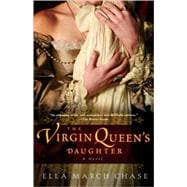 The Virgin Queen's Daughter A Novel