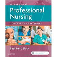 Professional Nursing: Concepts & Challenges,9780323431125