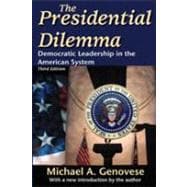 The Presidential Dilemma: Revisiting Democratic Leadership in the American System