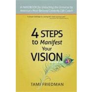 Four Steps to Manifest Your Vision : I have the POWER and so do YOU!