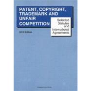 Selected Statutes and International Agreements Patent, Copyright, Trademark and Unfair Competition 2012(Selected Statutes)