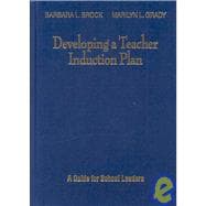 Developing a Teacher Induction Plan : A Guide for School Leaders