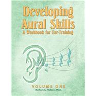 Developing Aural Skills (A Workbook for Ear - Trainig) (volume one)