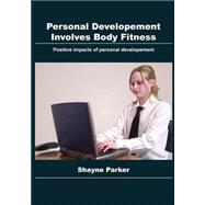 Personal Developement Involves Body Fitness