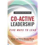 Co-Active Leadership, Second Edition Five Ways to Lead
