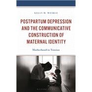 Postpartum Depression and the Communicative Construction of Maternal Identity
