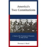 America’s Two Constitutions A Study of the Treatment of Dissenters in Time of War