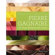 Pierre Gagnaire 175 Home Recipes with a Twist
