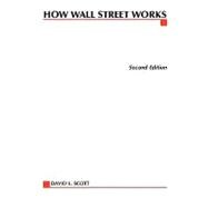 How Wall Street Works : The Basics and Beyond