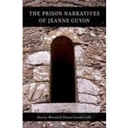 The Prison Narratives of Jeanne Guyon