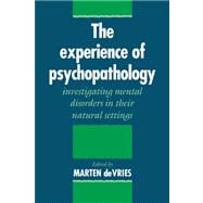 The Experience of Psychopathology: Investigating Mental Disorders in their Natural Settings